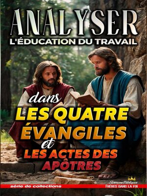 cover image of Analyser L'éducation du Travail dans les quatre évangiles et les Actes